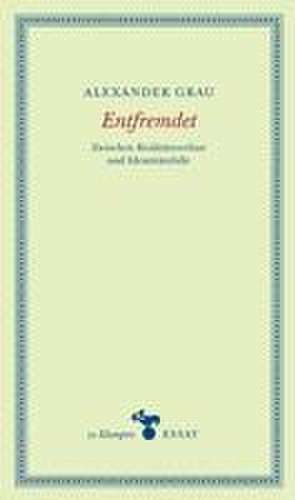 Entfremdet de Alexander Grau