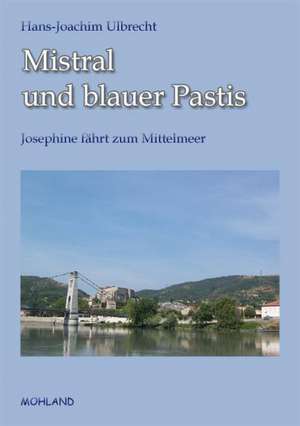 Mistral und blauer Pastis de Hans-Joachim Ulbrecht