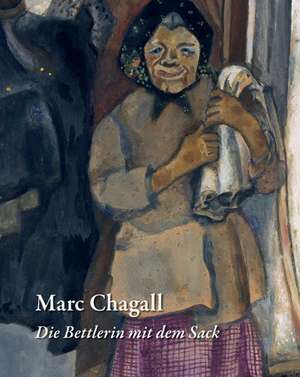 Karoline Hille: Marc Chagall. "Die Bettlerin mit dem Sack" de Ingrid Mössinger