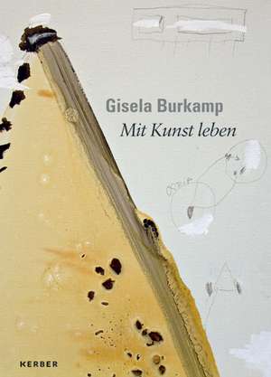 Mit Kunst leben de Dieter Burkamp