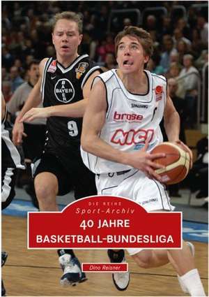 40 Jahre Basketball-Bundesliga de Dino Reisner