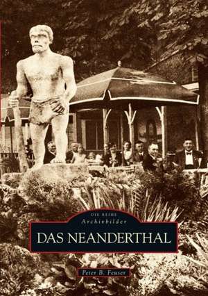 Das Neanderthal de Peter B. Feuser