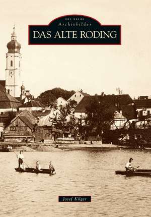 Das alte Roding de Josef Kilger