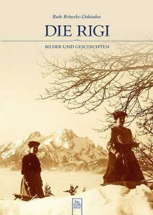 Die Rigi de Ruth Reinecke-Dahinden