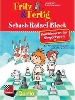 Fritz & Fertig Schach-Rätsel-Block: Kombinieren für Siegertypen de Jörg Hilbert