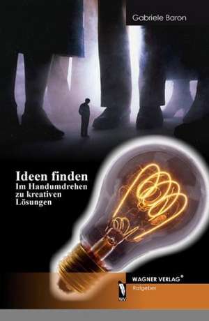 Baron, G: Ideen finden