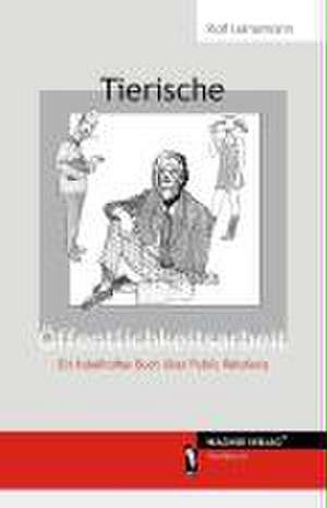 Tierische Öffentlichkeitsarbeit de Ralf Leinemann