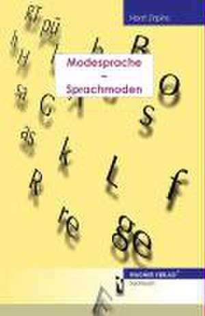 Modesprache - Sprachmoden de Horst Zirpins