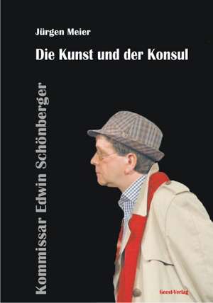 Die Kunst und der Konsul de Jürgen Meier