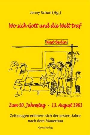 Wo sich Gott und die Welt traf  West-Berlin de Jenny Schon