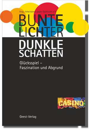 Bunte Lichter - Dunkle Schatten