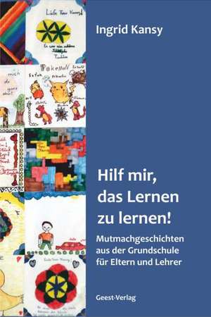 <BR>Hilf mir, das Lernen zu lernen! de Ingrid Kansy