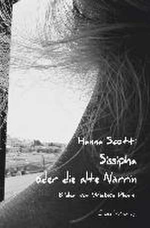 Scotti, H: Sissipha oder die alte Närrin