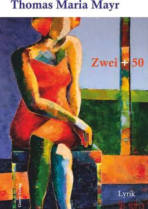 Zwei + 50 de Thomas Maria Mayr