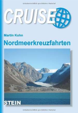 CRUISE - KreuzfahrtHandbuch: Nordmeerkreuzfahrten de Martin Kohn