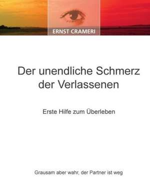 Der unendliche Schmerz der Verlassenen de Ernst Crameri