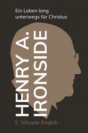 Henry A. Ironside de Eugene Schuyler English