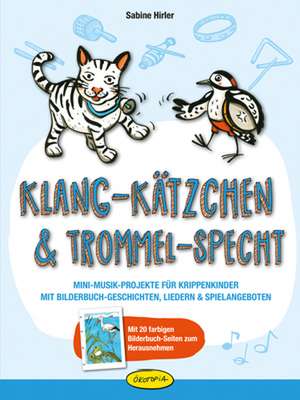 Klang-Kätzchen & Trommel-Specht de Sabine Hirler