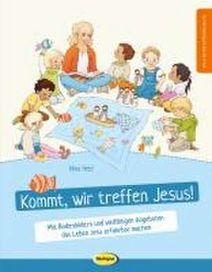 Kommt, wir treffen Jesus! de Nina Held