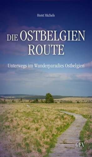 Die Ostbelgien-Route de Horst Michels