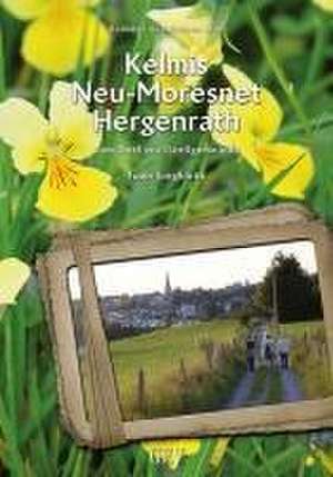 Kelmis - Neu-Moresnet - Hergenrath de Iwan Jungbluth