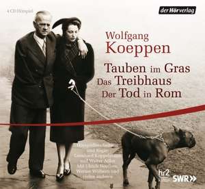 Tauben im Gras / Das Treibhaus / Der Tod in Rom de Wolfgang Koeppen