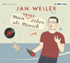 Mein neues Leben als Mensch de Jan Weiler