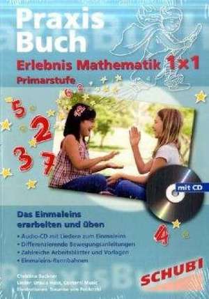 Erlebnis Mathematik 1x1 Praxisbuch de Christine Buchner