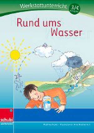 Werkstatt 3./4. Schuljahr. Rund ums Wasser de Mathias Kramer