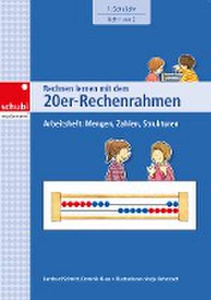 Rechnen lernen mit dem 20er-Rechenrahmen. Arbeitsheft 1. Schuljahr: Mengen, Zahlen, Strukturen de Dominik Klaus