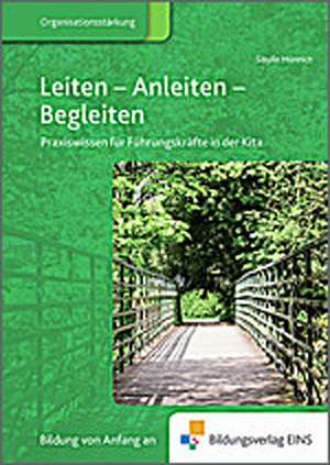 Leiten - Anleiten - Begleiten de Sibylle Münnich