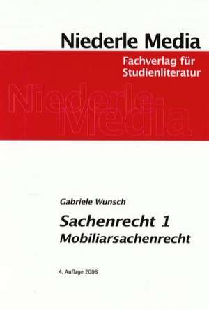 Sachenrecht 1. Mobiliarsachenrecht de Gabriele Wunsch