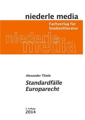 Standardfälle Europarecht de Alexander Thiele