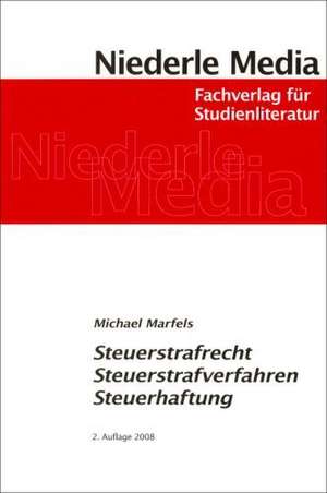 Steuerstrafrecht, Steuerstrafverfahren, Steuerhaftung de Michael Marfels