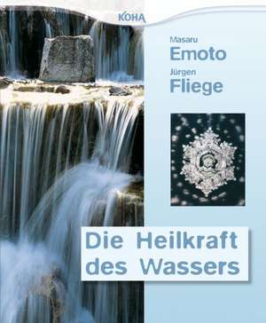 Emoto, M: Heilkraft des Wassers