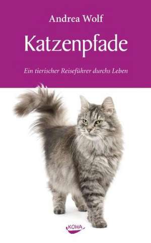 Katzenpfade de Andrea Wolf