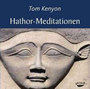 Hathor-Meditationen de Tom Kenyon