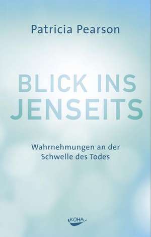 Blick ins Jenseits de Patricia Pearson