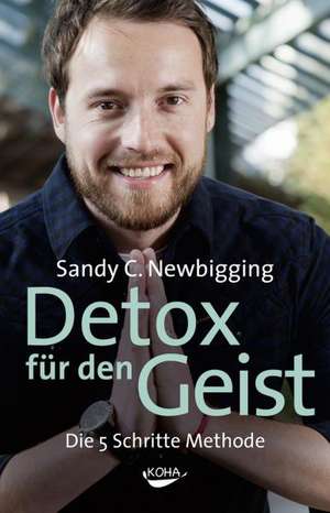 Detox für den Geist de Sandy C. Newbigging