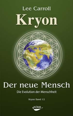 Der Neue Mensch: Die Evolution der Menschheit de Lee Carroll