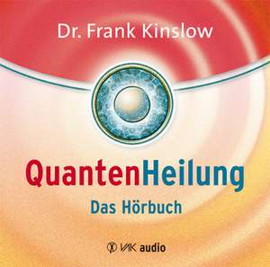 Quantenheilung - Das Hörbuch de Frank Kinslow