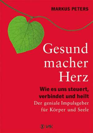 Gesundmacher Herz de Markus Peters