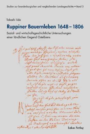 Ruppiner Bauernleben 1648-1806 de Takashi Iida