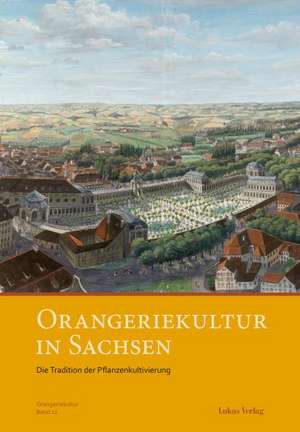 Orangeriekultur in Sachsen