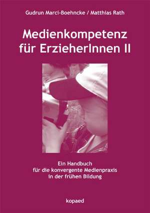 Medienkompetenz für ErzieherInnen 2 de Gudrun Marci-Boehncke