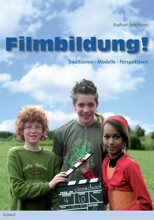 Filmbildung NOW! de Raphael Spielmann