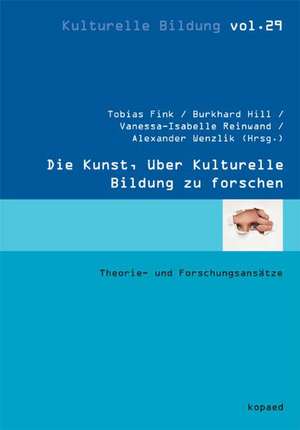 Die Kunst, über Kulturelle Bildung zu forschen de Tobias Fink