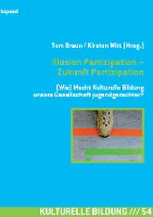 Illusion Partizipation - Zukunft Partizipation de Tom Braun