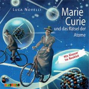 Marie Curie und das Rätsel der Atome de Luca Novelli