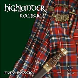 Das Highlander-Kochbuch de Fiona Bonozio